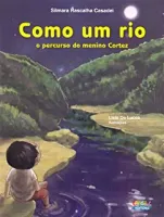 COMO UM RIO O PERCURSO DO MENINO CORTEZ (PRODUTO USADO - MUITO BOM)