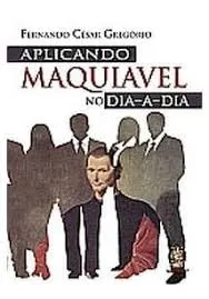 APLICANDO MAQUIAVEL NO DIA A DIA (PRODUTO USADO - MUITO BOM)