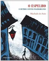 O ESPELHO E OUTROS CONTOS MACHADIANOS (PRODUTO USADO - MUITO BOM)