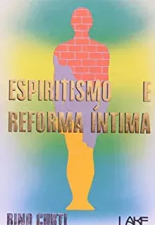 ESPIRITISMO E REFORMA INTIMA (PRODUTO USADO - MUITO BOM)