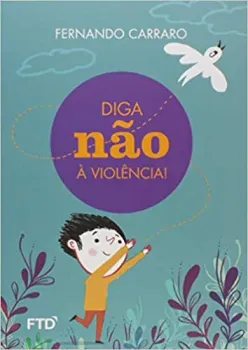 DIGA NAO A VIOLENCIA (PRODUTO USADO - MUITO BOM)