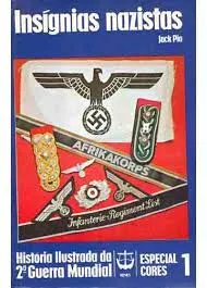 INSIGNIAS NAZISTAS HISTORIA ILUSTRADA DA 2ª GUERRA MUNDIA  VOL 1 (PRODUTO USADO - BOM)