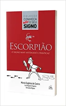 ESCORPIAO - O SIGNO MAIS ANTENADO E PERSPICAZ (PRODUTO NOVO)