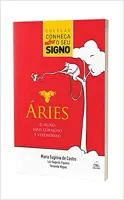 ARIES - O SIGNO MAIS CORAJOSO E VERDADEIRO (PRODUTO NOVO)