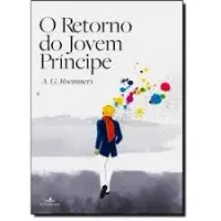O RETORNO DO JOVEM PRINCIPE (PRODUTO USADO - MUITO BOM)