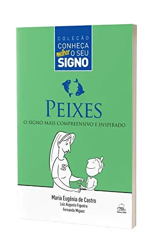 PEIXES - O SIGNO MAIS COMPREENSIVO E INSPIRADO (PRODUTO NOVO)