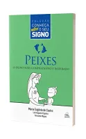 PEIXES - O SIGNO MAIS COMPREENSIVO E INSPIRADO (PRODUTO NOVO)