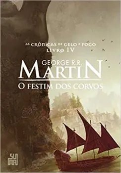 O FESTIM DOS CORVOS: AS CRONICAS DE GELO E FOGO, VOLUME 4 (PRODUTO NOVO)
