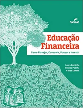 EDUCAÇAO FINANCEIRA: COMO PLANEJAR,CONSUMIR, POUPAR E INVESTIR (PRODUTO USADO - COMO NOVO)