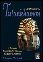 AS PROFECIAS DE TUTANKHAMON - O SEGREDO SAGRADO DOS MAIAS EGIPICIOS E MAÇONS (PRODUTO USADO - BOM)