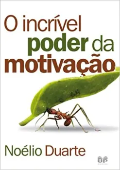 O INCRIVEL PODER DA MOTIVAÇAO (PRODUTO USADO - MUITO BOM)