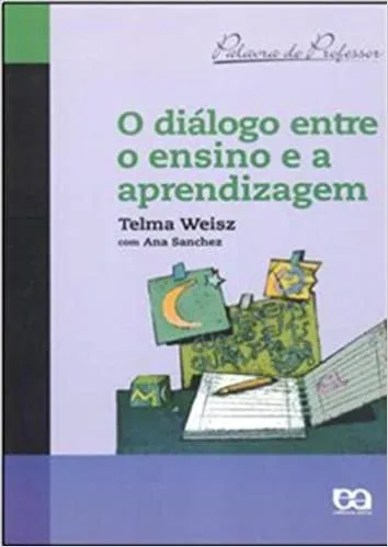 O DIALOGO ENTRE O ENSINO E A APRENDIZAGEM (PRODUTO USADO - MUITO BOM)
