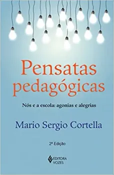 PENSATAS PEDAGOGICAS: NOS E A ESCOLA : AGONIAS E ALEGRIAS (PRODUTO USADO - MUITO BOM)