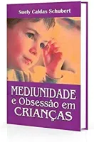 MEDIUNIDADE E OBSESSAO EM CRIANÇAS (PRODUTO USADO - MUITO BOM)