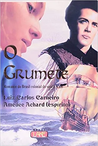 O GRUMETE ROMANCE DO BRASIL COLONIAL DO SECULO XVII (PRODUTO USADO - MUITO BOM)