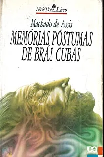 MEMORIAS POSTUMAS DE BRAS CUBAS SERIE BOM LIVRO (PRODUTO USADO - MUITO BOM)