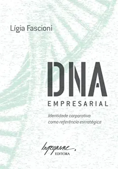 DNA EMPRESARIAL: INDENTIDADE CORPORATIVA COMO REFERENCIA ESTRATEGICA (PRODUTO USADO - MUITO BOM)