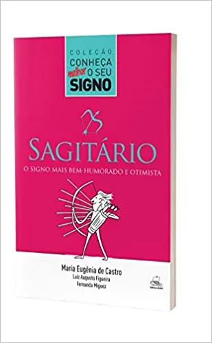 SAGITARIO - O SIGNO MAIS BEM-HUMORADO E OTIMISTA (PRODUTO NOVO)