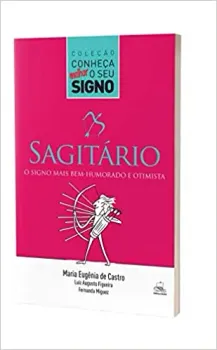 SAGITARIO - O SIGNO MAIS BEM-HUMORADO E OTIMISTA (PRODUTO NOVO)