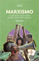 MARXISMO E A OPRESSAO AS MULHERES: RUMO A UMA TEORIA UNITARIA (PRODUTO USADO - MUITO BOM)