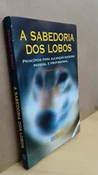 SABEDORIA DOS LOBOS, A (PRODUTO USADO - MUITO BOM)