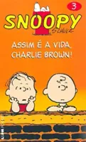 SNOOPY 3 - ASSIM E A VIDA, ASSIM E A VIDA CHARLIE BROWN! (PRODUTO USADO - MUITO BOM)