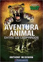 AVENTURA ANIMAL. ENTRE OS LEOPARDOS - VOLUME 1 (PRODUTO USADO - MUITO BOM)