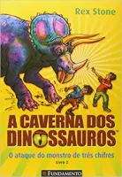 A CAVERNA DOS DINOSSAUROS VOL 2 O ATAQUE DO MONSTRO DE TRES CHIFRES (PRODUTO USADO - MUITO BOM)