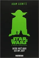 STAR WARS: ENTAO VOCE QUER SER UM JEDI? (PRODUTO USADO - MUITO BOM)