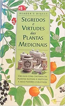 SEGREDOS E VIRTUDES DAS PLANTAS MEDICINAIS (PRODUTO USADO - MUITO BOM)