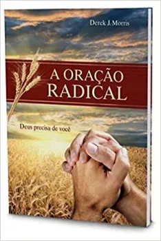 A ORAÇAO RADICAL (PRODUTO USADO - MUITO BOM)