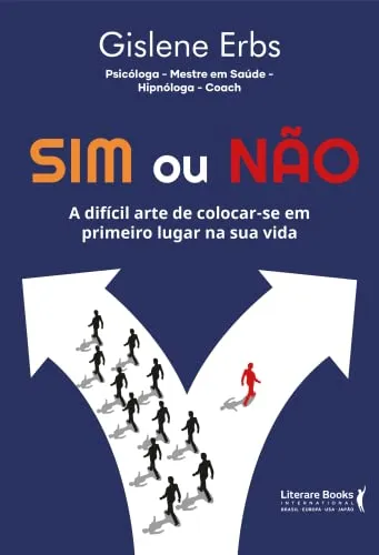 SIM OU NAO: A DIFICIL ARTE DE COLOCAR-SE EM PRIMEIRO LUGAR EM SUA VIDA (PRODUTO NOVO)