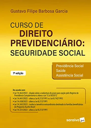 CURSO DE DIREITO PREVIDENCIARIO: SEGURIDADE SOCIAL - 7° EDIÇAO 2023 (PRODUTO NOVO)