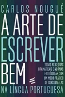 A ARTE DE ESCREVER BEM NA LINGUA PORTUGUESA (PRODUTO USADO - MUITO BOM)