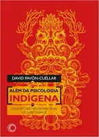 ALEM DA PSICOLOGIA INDIGENA: CONCEPÇOES MESOAMERICANAS DA SUBJETIVIDADE (PRODUTO NOVO)