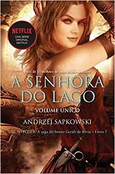 A SENHORA DO LAGO - THE WITCHER  - A SAGA DO BRUXO GERAT DE RIVIA (CAPA CLASSICA) VOLUME 7 (PRODUTO NOVO)