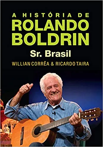 A HISTORIA DE ROLANDO BOLDRIN - SR. BRASIL (PRODUTO NOVO)