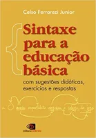 SINTAXE PARA A EDUCAÇAO BASICA: COM SUGESTOES DIDATICAS, EXERCICIOS E RESPOSTAS (PRODUTO NOVO)