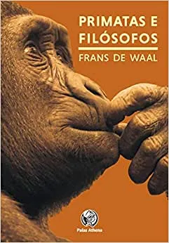 PRIMATAS E FILOSOFOS: COMO A MORALIDADE EVOLUIU (PRODUTO NOVO)