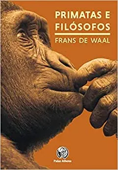 PRIMATAS E FILOSOFOS: COMO A MORALIDADE EVOLUIU (PRODUTO NOVO)