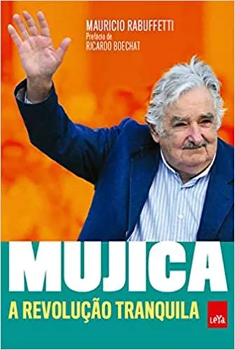 MUJICA: A REVOLUÇAO TRANQUILA (PRODUTO USADO - MUITO BOM)