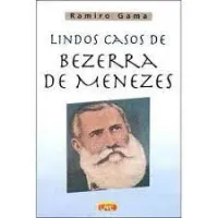 LINDOS CASOS DE BEZERRA DE MENEZES (PRODUTO USADO - BOM)