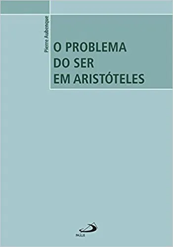 O PROBLEMA DO SER EM ARISTOTELES (PRODUTO USADO - MUITO BOM)