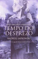 TEMPO DO DESPREZO - THE WITCHR - A SAGA DO BRUXO GERALT DE RIVIA: 4 (PRODUTO NOVO)