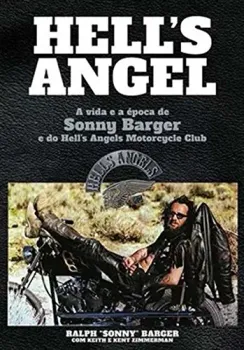 HELL S ANGEL. A VIDA E A EPOCA DE SONNY BARGER E DO HELL S ANGELS MOTORCYCLE CLUB (PRODUTO NOVO)