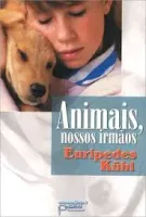 ANIMAIS NOSSOS IRMAOS (PRODUTO USADO - MUITO BOM)