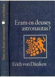 ERAM OS DEUSES ASTRONAUTAS (PRODUTO USADO - MUITO BOM)
