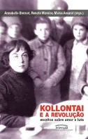 KOLONTAI E A REVOLUÇAO: ESCRITOS SOBRE AMOR E LUTA (PRODUTO NOVO)