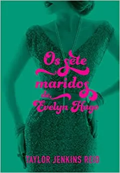 OS SETE MARIDOS DE EVELYN HUGO (PRODUTO USADO - MUITO BOM)