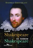 COMO SHAKESPEARE SE TORNOU SHAKESPEARE (PRODUTO NOVO)